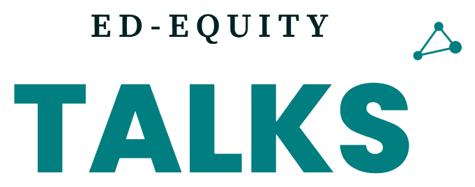 Ed-Equity Talks